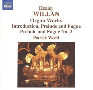 WILLAN Organ Works NAXOS 8.557375 [CB]: Classical CD Reviews
