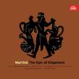 Martinu : The Epic of Gilgamesh