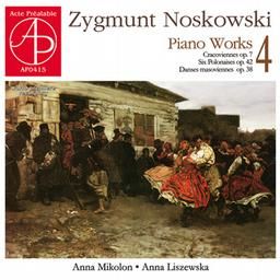NOSKOWSKI Piano Works Volume 4 ACTE PRÉALABLE AP0415 [JWe] Classical ...